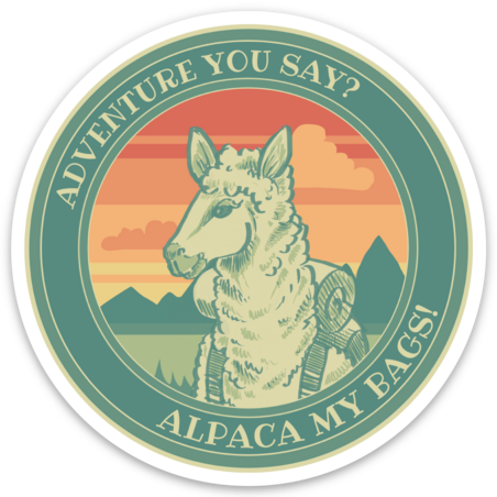 Round sticker with an illustration of an alpaca wearing a backpack, set against a colorful sky with mountains in the background. Text on the sticker reads 'ADVENTURE YOU SAY? ALPACA MY BAGS!'.