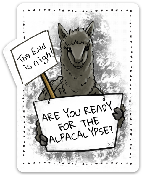 A vinyl sticker with a hand-drawn illustration of an alpaca holding a sign that reads 'ARE YOU READY FOR THE ALPACALYPSE?'