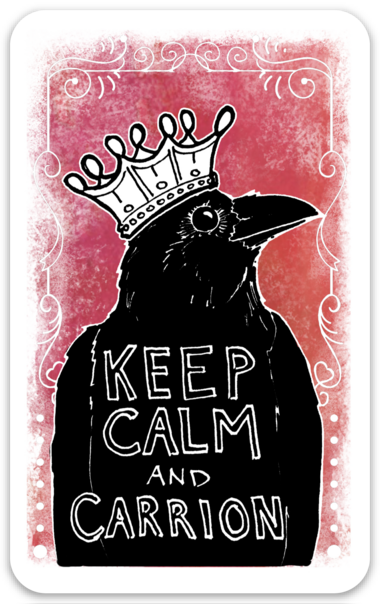 Illustrated raven sticker artwork wearing a crown with the text “Keep calm and carrion” on a red textured background.